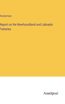 Hardcover Report on the Newfoundland and Labrador Fisheries Book
