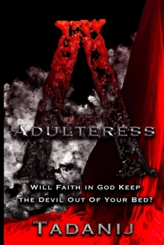 Paperback Adulteress: Will Faith in God Keep the Devil Out Your Bed? Book