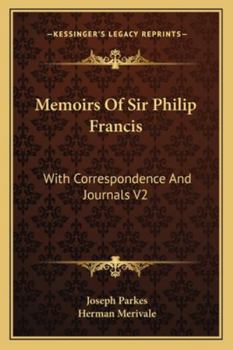 Paperback Memoirs Of Sir Philip Francis: With Correspondence And Journals V2 Book