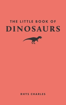 Hardcover The Little Book of Dinosaurs Book
