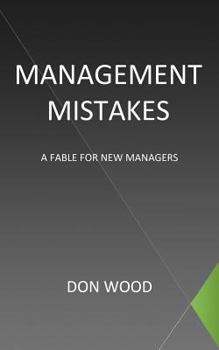 Paperback Management Mistakes: A Fable For New Managers Book