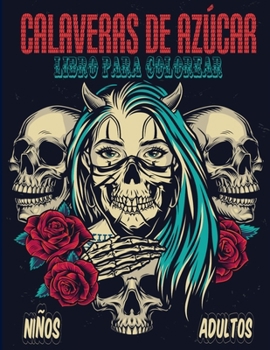 Paperback Libro para colorear Calaveras de azúcar PARA NIÑOS Y ADULTOS [Spanish] Book