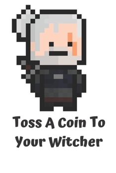 Paperback Toss a Coin to Your Witcher notebook: Lined Notebook / Journal Gift, 120 Pages, 6x9, Soft Cover, Matte Finish Paperback Toss a Coin to Your Witcher Book