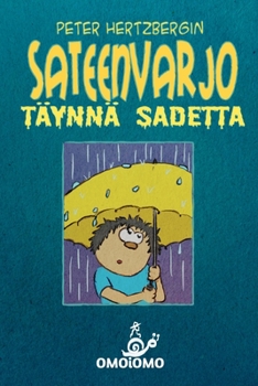 Paperback Sateenvarjo täynnä sadetta: Tekstitön sarja kuva yksinäisyydestä ja ystävän löytämisestä [Finnish] Book