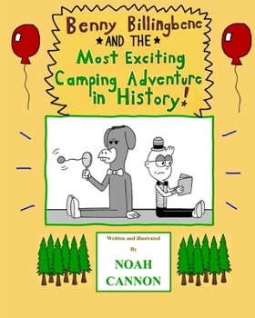 Paperback Benny Billingbene and the Most Exciting Camping Adventure in History! Book