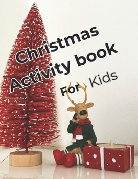 Paperback Christmas Activity Book for Kids: Festive Fun and Games: A Christmas Activity Book Packed with Joyful Challenges for Kids Book