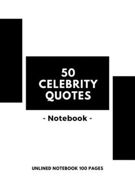 Paperback 50 Celebrity Quotes - Notebook: Unlined Notebook 100 Pages (Large, 8.5"x 11") Book