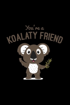 Paperback You're a koalaty friend: 6x9 Friendship - lined - ruled paper - notebook - notes Book