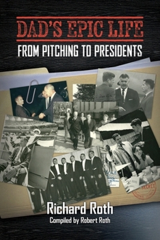 Paperback Dad's Epic Life: From Pitchers to Presidents [Large Print] Book