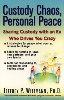 Paperback Custody Chaos, Personal Peace: Sharing Custody with an Ex Who Drives You Crazy Book