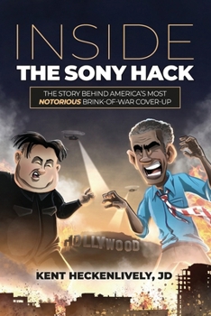 Paperback Inside the Sony Hack: The Story Behind America's Most Notorious Brink-of-War Cover-up Book