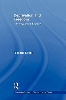 Paperback Deprivation and Freedom: A Philosophical Enquiry Book