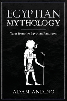 Paperback Egyptian Mythology: Tales from the Egyptian Pantheon Book