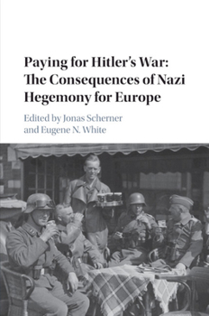 Paying for Hitler's War - Book  of the Publications of the German Historical Institute