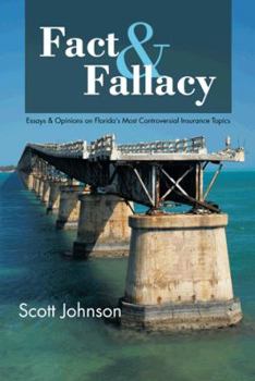 Paperback Fact & Fallacy: Essays & Opinions on Florida's Most Controversial Insurance Topics 2009-2012 Book