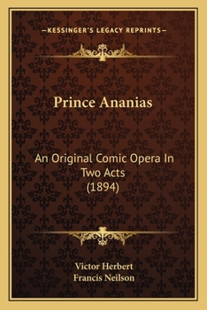 Paperback Prince Ananias: An Original Comic Opera In Two Acts (1894) Book