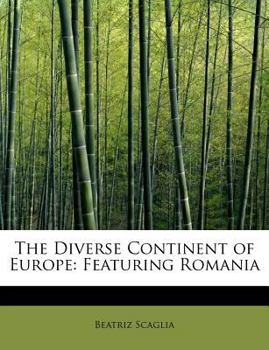 Paperback The Diverse Continent of Europe: Featuring Romania Book