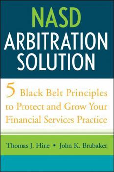 Hardcover NASD Arbitration Solution: Five Black-Belt Principles to Protect and Grow Your Financial Services Practice Book
