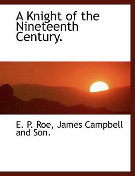 Paperback A Knight of the Nineteenth Century. Book