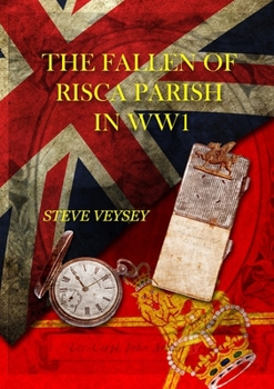 Paperback The Fallen of Risca Parish in Ww1 Book