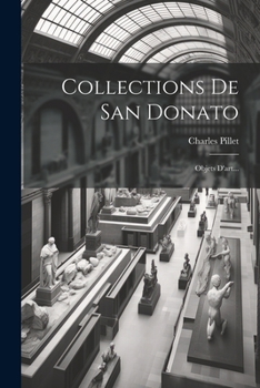 Paperback Collections De San Donato: Objets D'art... [French] Book
