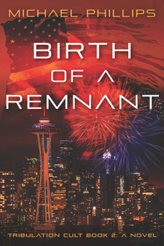 Paperback Birth of a Remnant: Tribulation Cult Book 2: A Novel Book