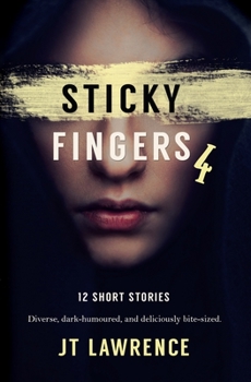 Paperback Sticky Fingers 4: A Dozen Deliciously Twisted Short Stories Book