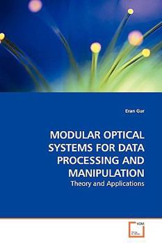Paperback Modular Optical Systems for Data Processing and Manipulation Book