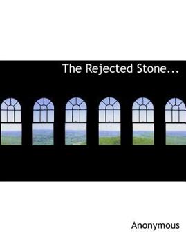 Paperback The Rejected Stone... [Large Print] Book