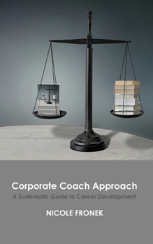 Paperback Corporate Coach Approach: A Systematic Guide to Career Development Book
