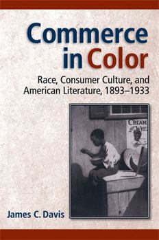 Paperback Commerce in Color: Race, Consumer Culture, and American Literature, 1893-1933 Book