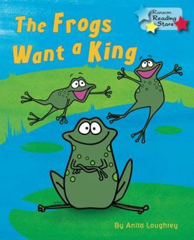 Frogs Want a King
