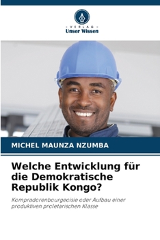 Welche Entwicklung für die Demokratische Republik Kongo? (German Edition)