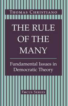 Hardcover The Rule Of The Many: Fundamental Issues In Democratic Theory Book