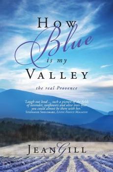 Paperback How Blue is My Valley: The Real Provence Book