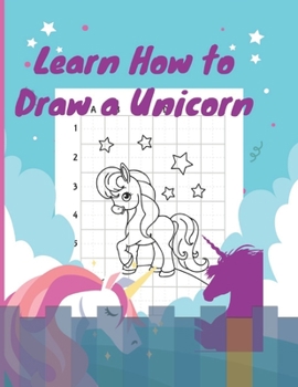 Paperback Learn How to Draw a Unicorn: A Step-by-Step Drawing and Activity Book for Kids to Learn to Draw Cute Stuff Book