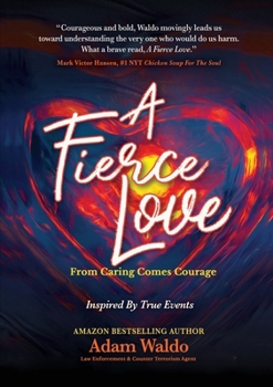 Paperback A Fierce Love: From Caring Comes Courage Book