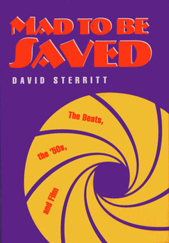 Hardcover Mad to Be Saved: The Beats, the 50's, and Film Book