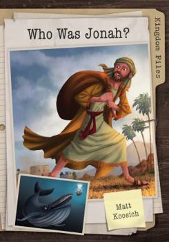 Kingdom Files: Who Was Jonah? - Book  of the Kingdom Files