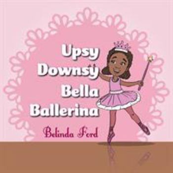 Paperback Upsy Downsy Bella Ballerina Book