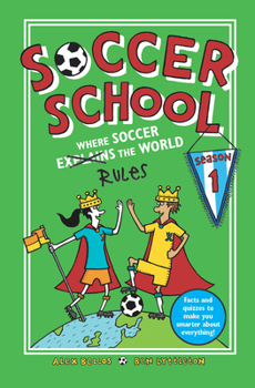 Hardcover Soccer School Season 1: Where Soccer Explains (Rules) the World Book