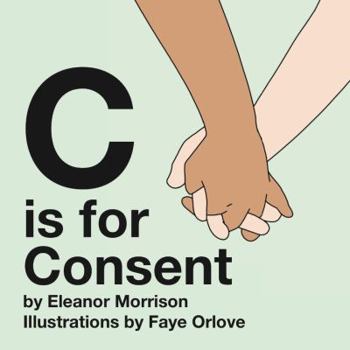 Board book C is for Consent Book