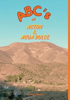 ABC’s of Acton & Agua Dulce