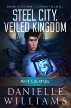 Paperback Steel City, Veiled Kingdom: Part 1: Surface Book