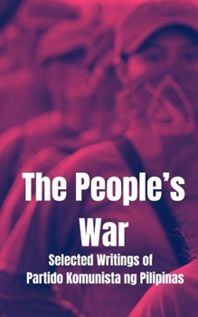 Paperback The People's War, Selected Writings of the Partido Komunista en Pilipinas Book