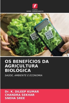 OS BENEFÍCIOS DA AGRICULTURA BIOLÓGICA: SAÚDE, AMBIENTE E ECONOMIA (Portuguese Edition)