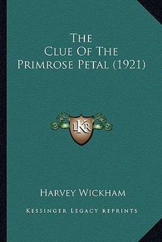 Paperback The Clue Of The Primrose Petal (1921) Book