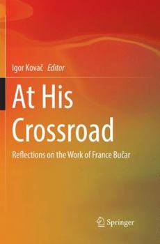 Paperback At His Crossroad: Reflections on the Work of France Bučar Book