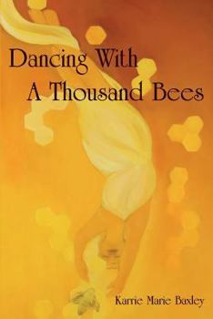 Paperback Dancing With A Thousand Bees Book