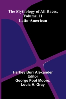 The Mythology of All Races, Vol. 11: Latin-American